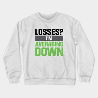 Averaging Down Crewneck Sweatshirt